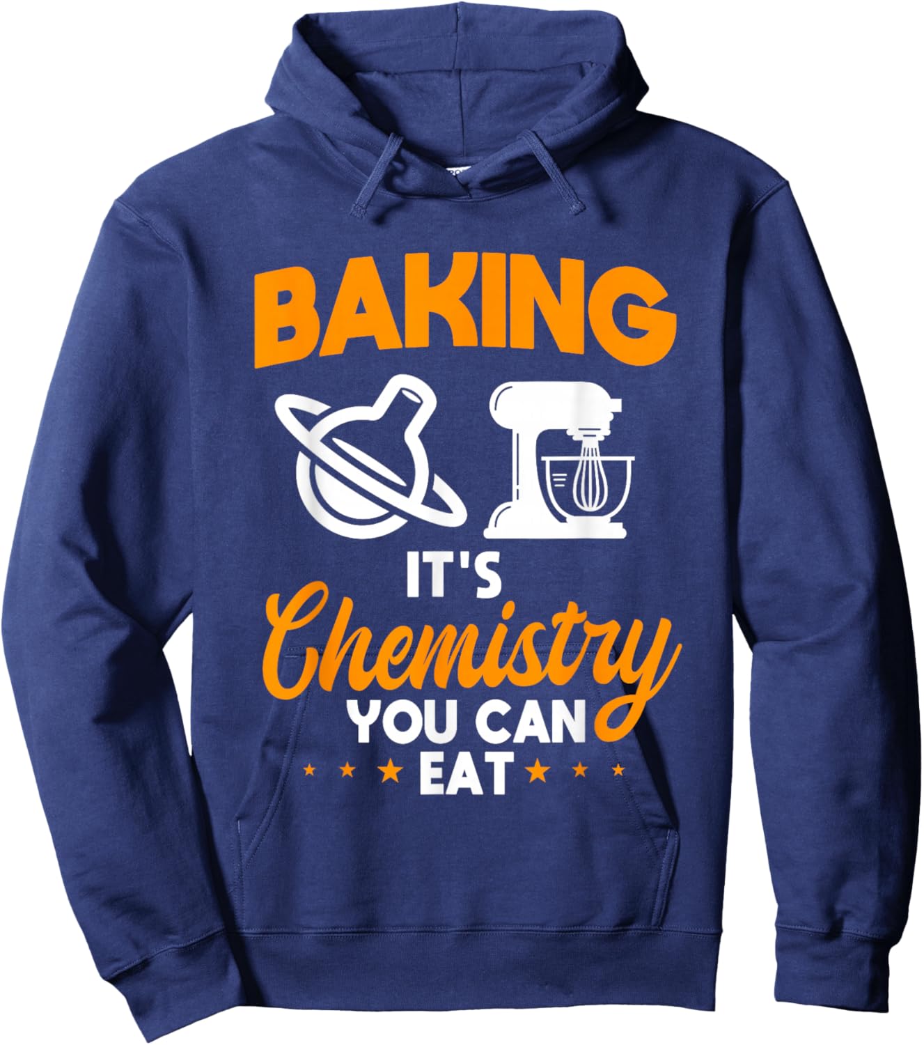 Baking It's Chemistry You Can Eat Pastry Chef Baker Hoodie - Hoodie | Navy