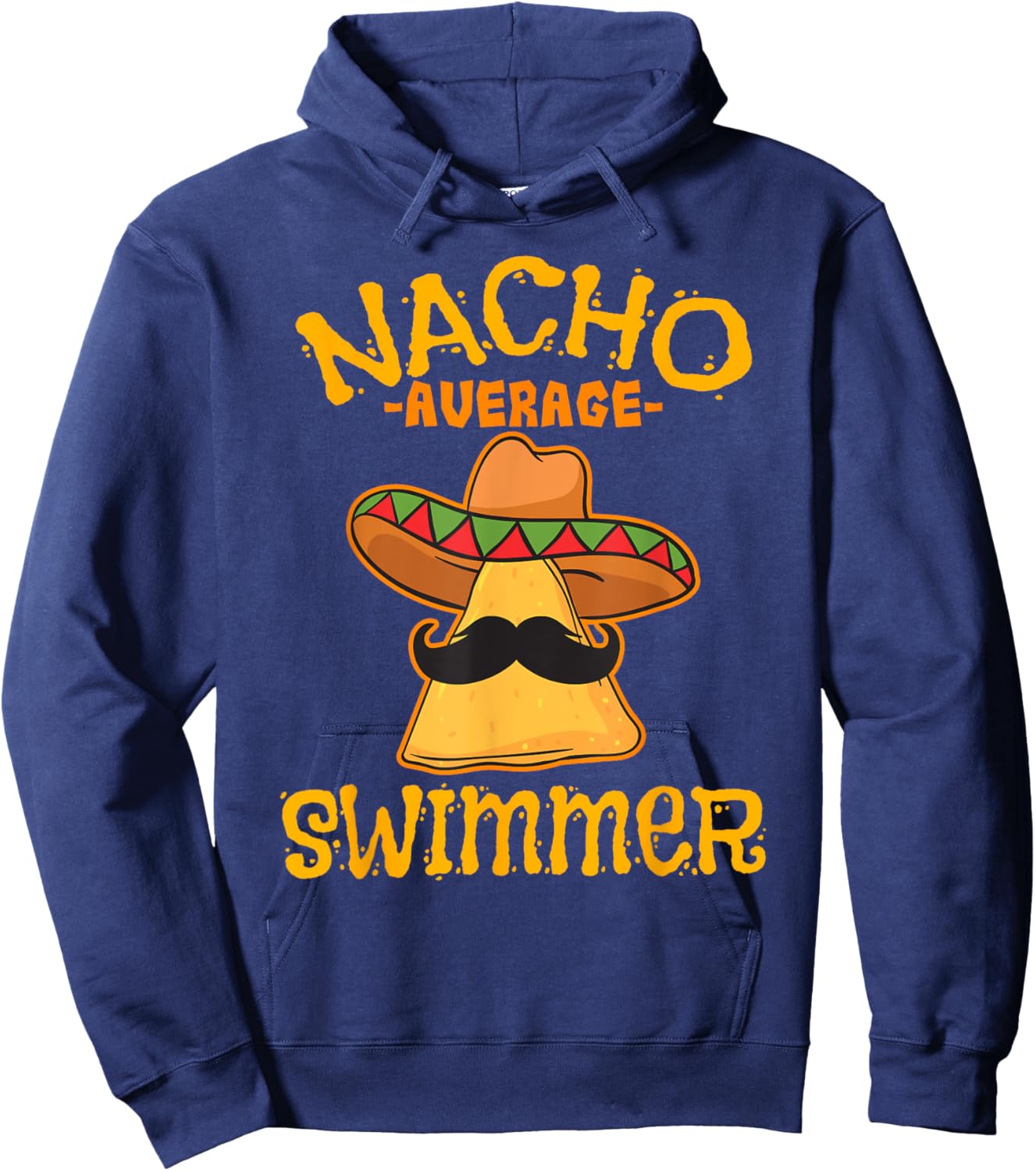 Nacho Average Swimmer Cinco De Mayo Mexican Fiesta Swimming Hoodie - Hoodie | Navy