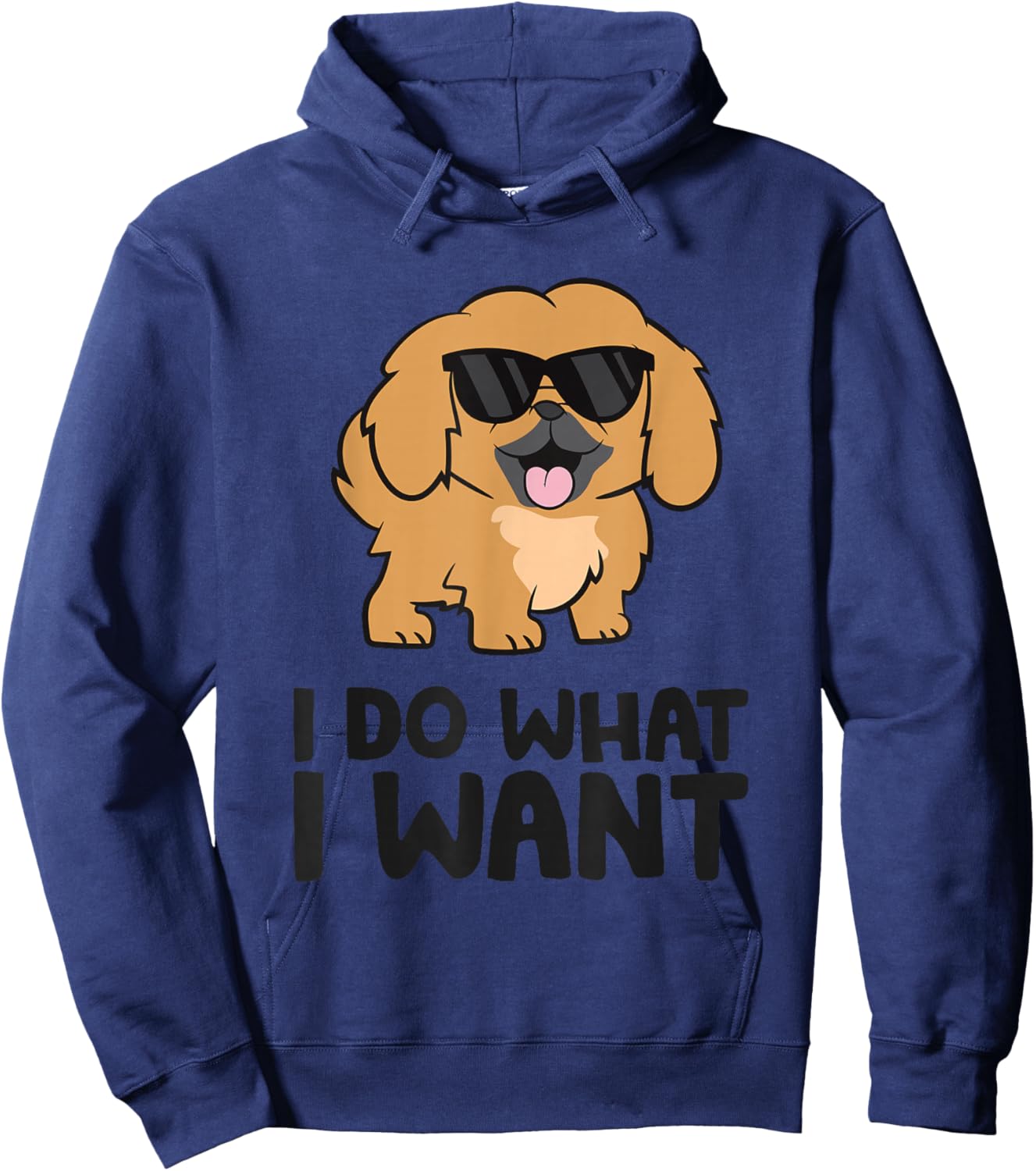 Funny Pekingese I Do What I Want Funny Pekingese Dog Hoodie - Hoodie | Navy
