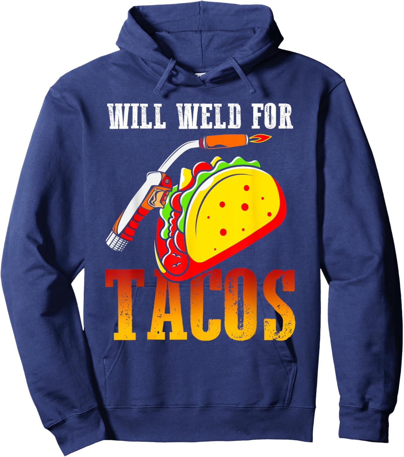 Will Weld For Tacos Hoodie - Hoodie | Navy