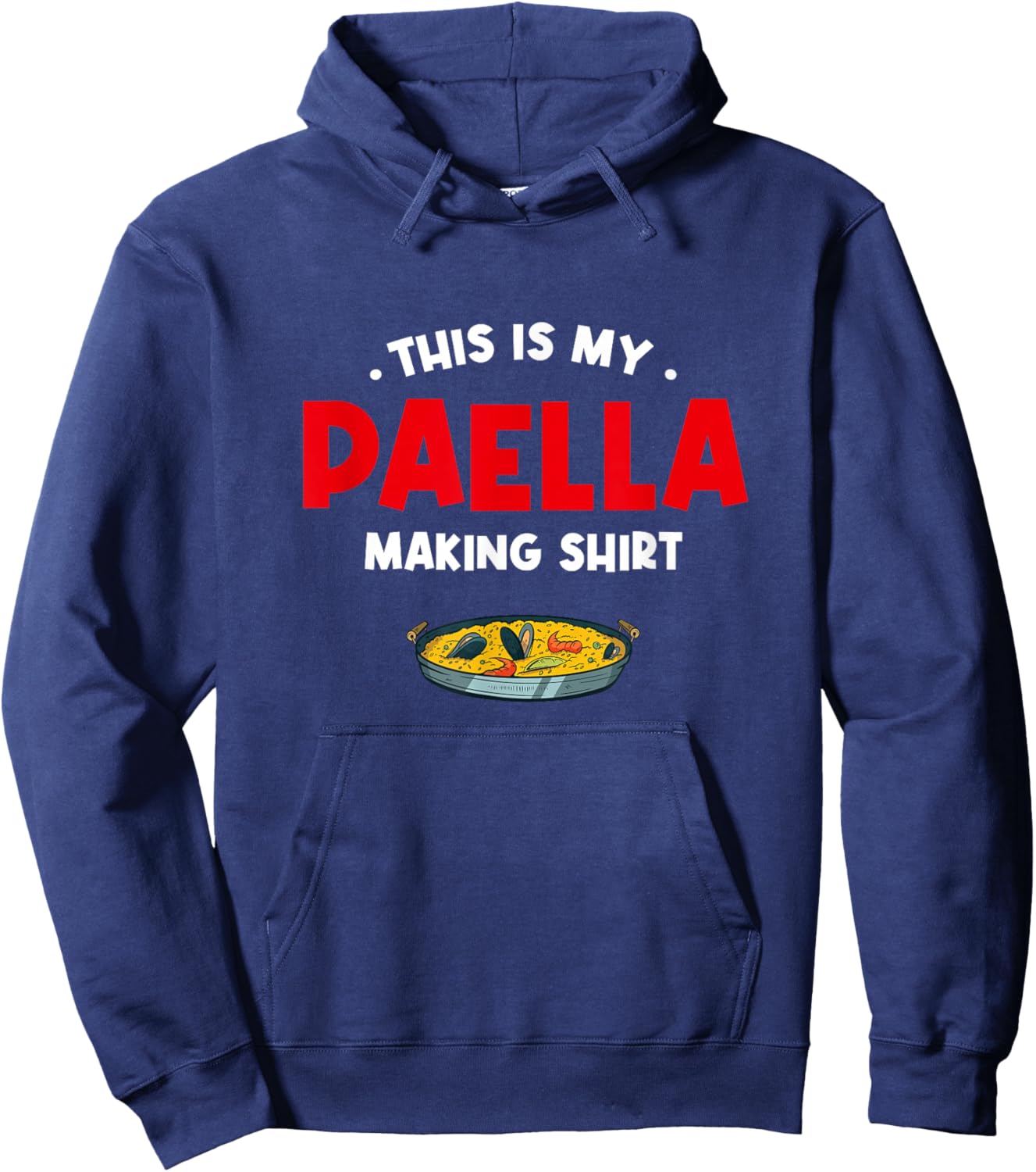 This Is My Paella Making Shirt Rice Dish Comfort Food Hoodie - Hoodie | Navy