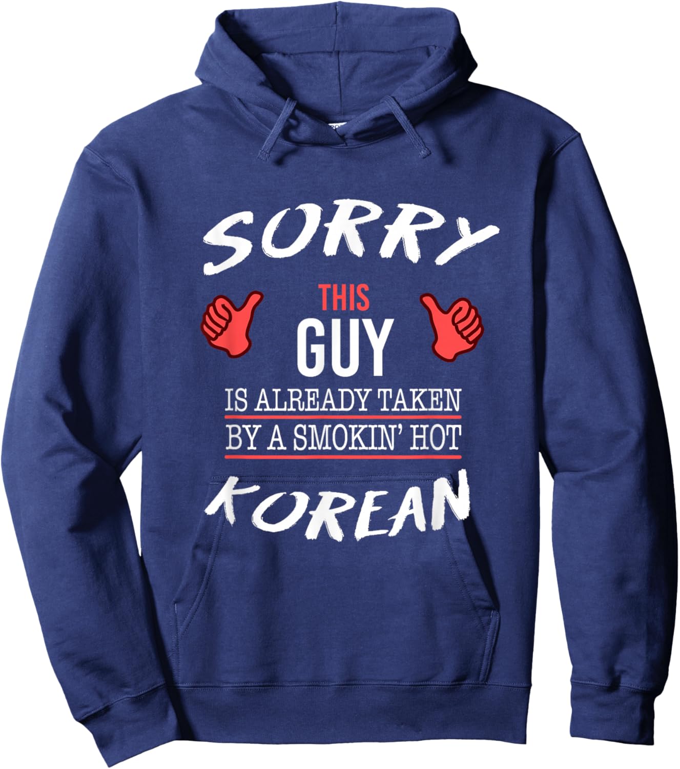 Sorry This Guy Taken By Hot Funny Korean American Korea Hoodie - Hoodie | Navy