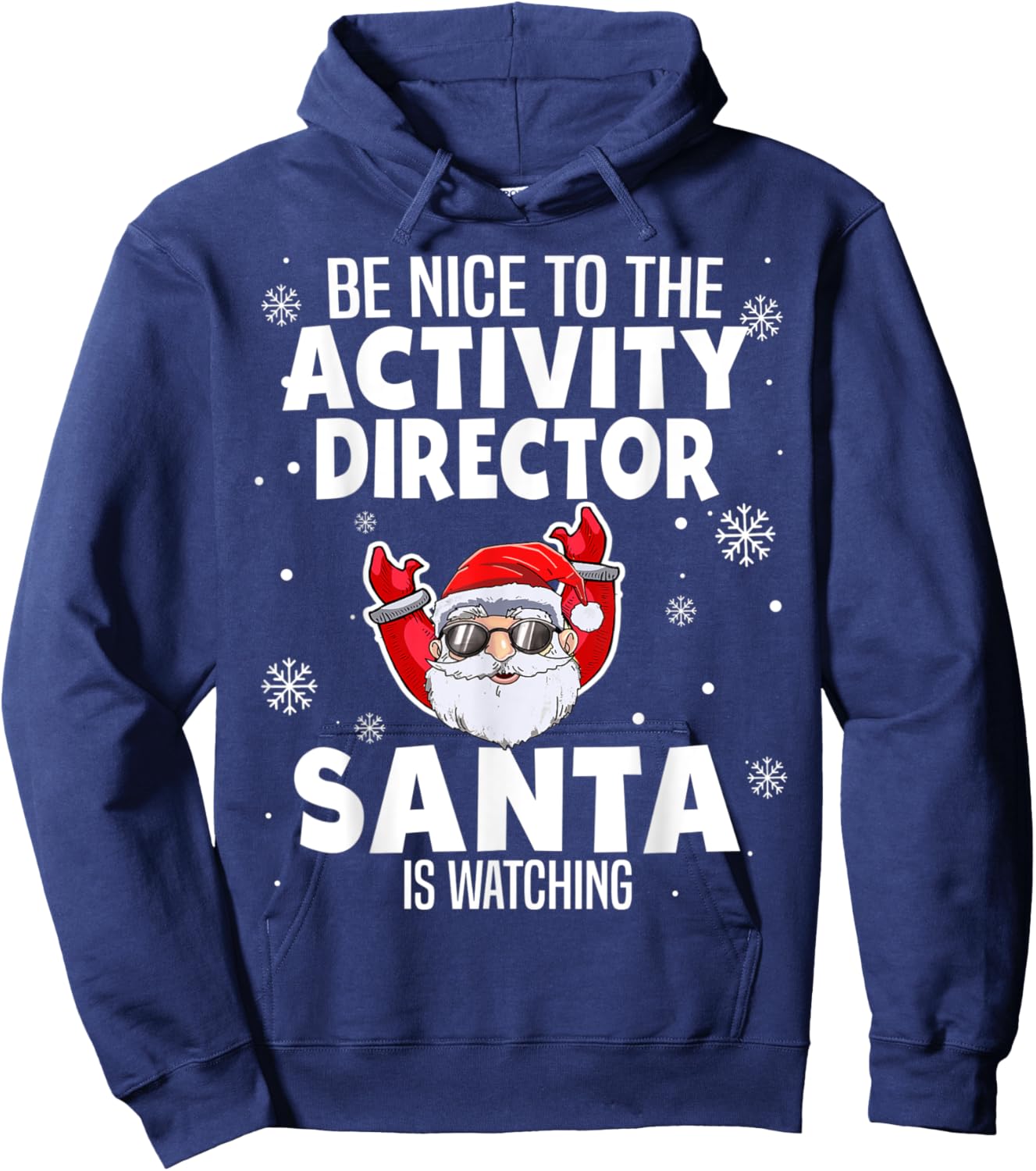 Be Nice To The Activity Director Santa Is Watching Christmas Hoodie - Hoodie | Navy