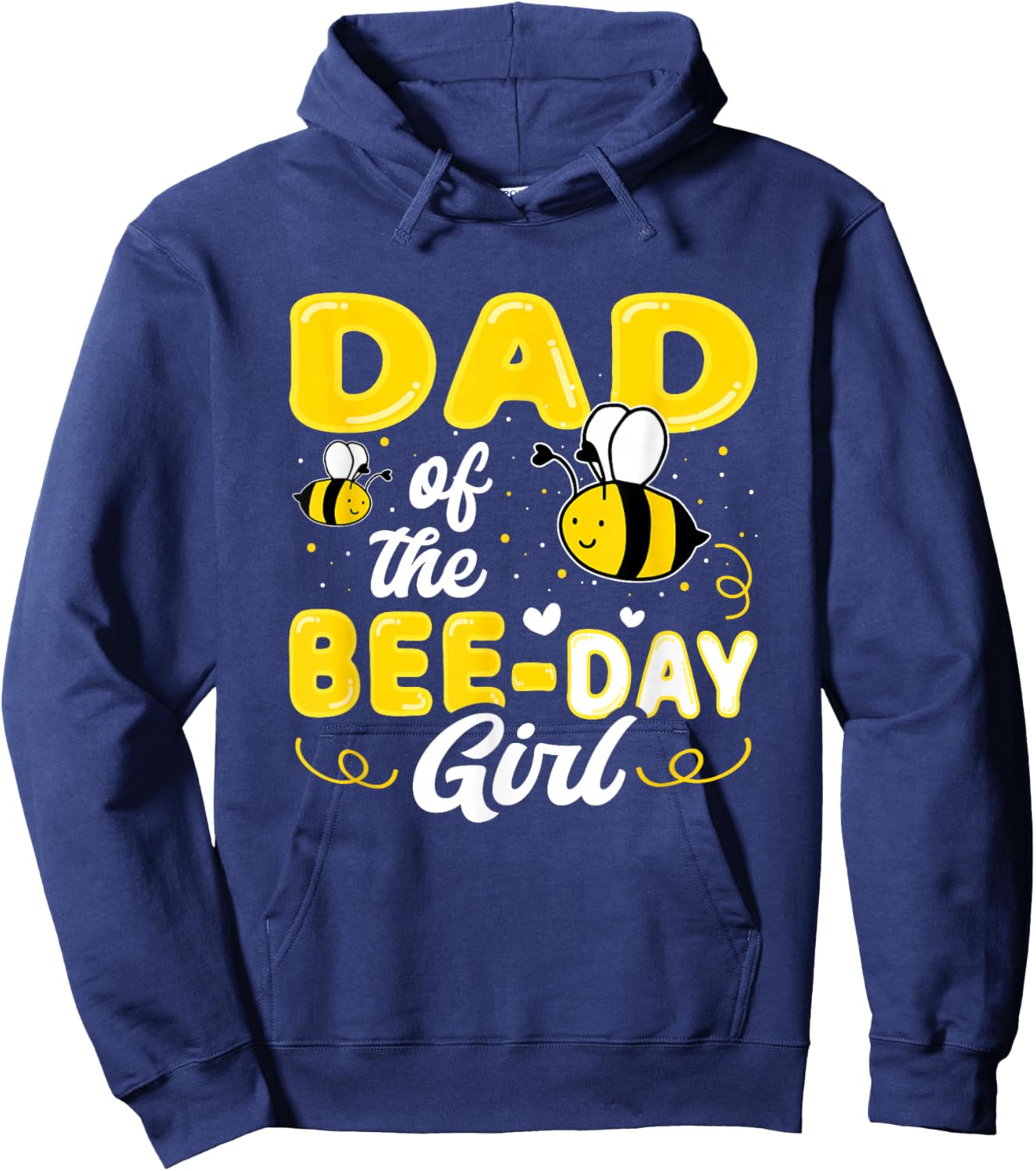 Dad of The Bee Day Girl Hive Party Matching Birthday Sweet Hoodie - Hoodie | Navy