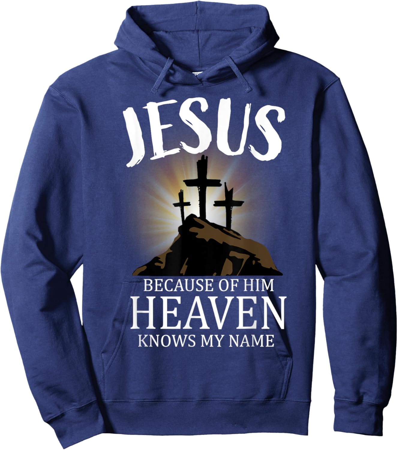 Jesus Because Of Him Heaven Knows My Name, Cross Hoodie - Hoodie | Navy
