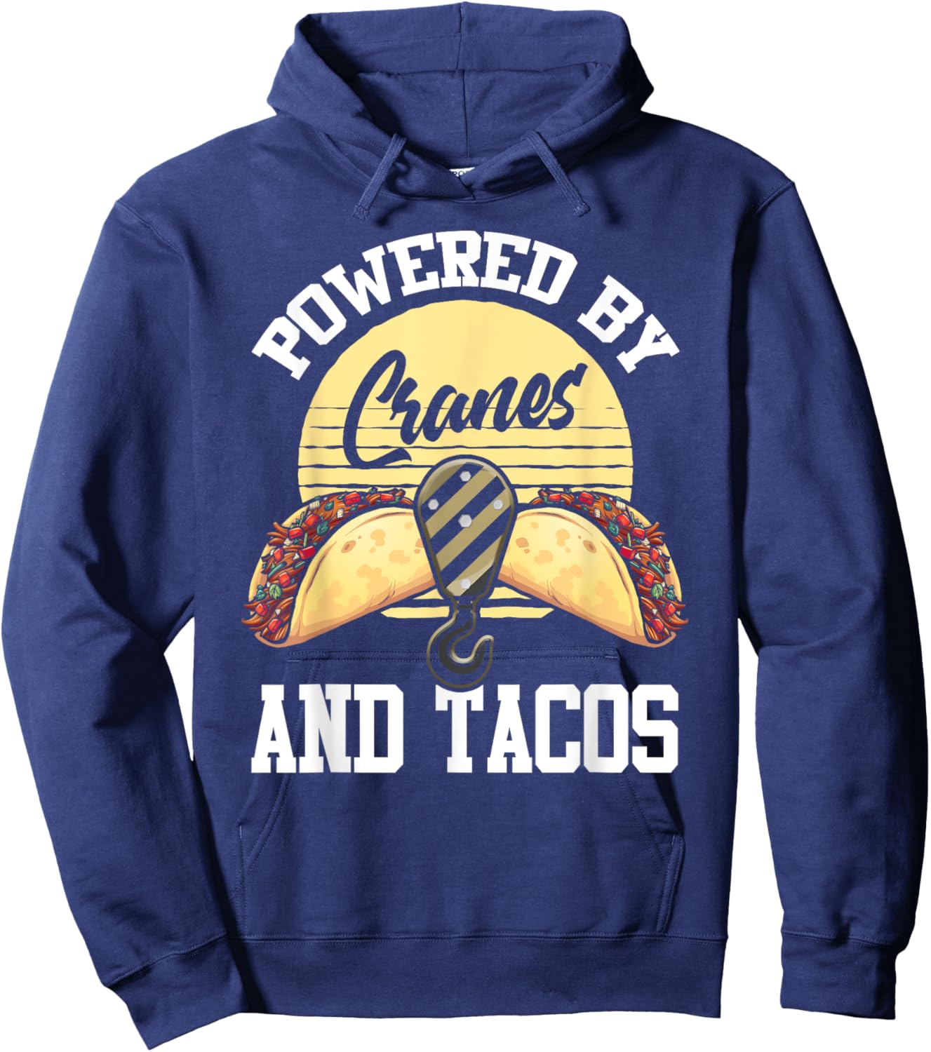 Crane Operator Shirt Funny Taco Lover Operating Cranes Hoodie - Hoodie | Navy