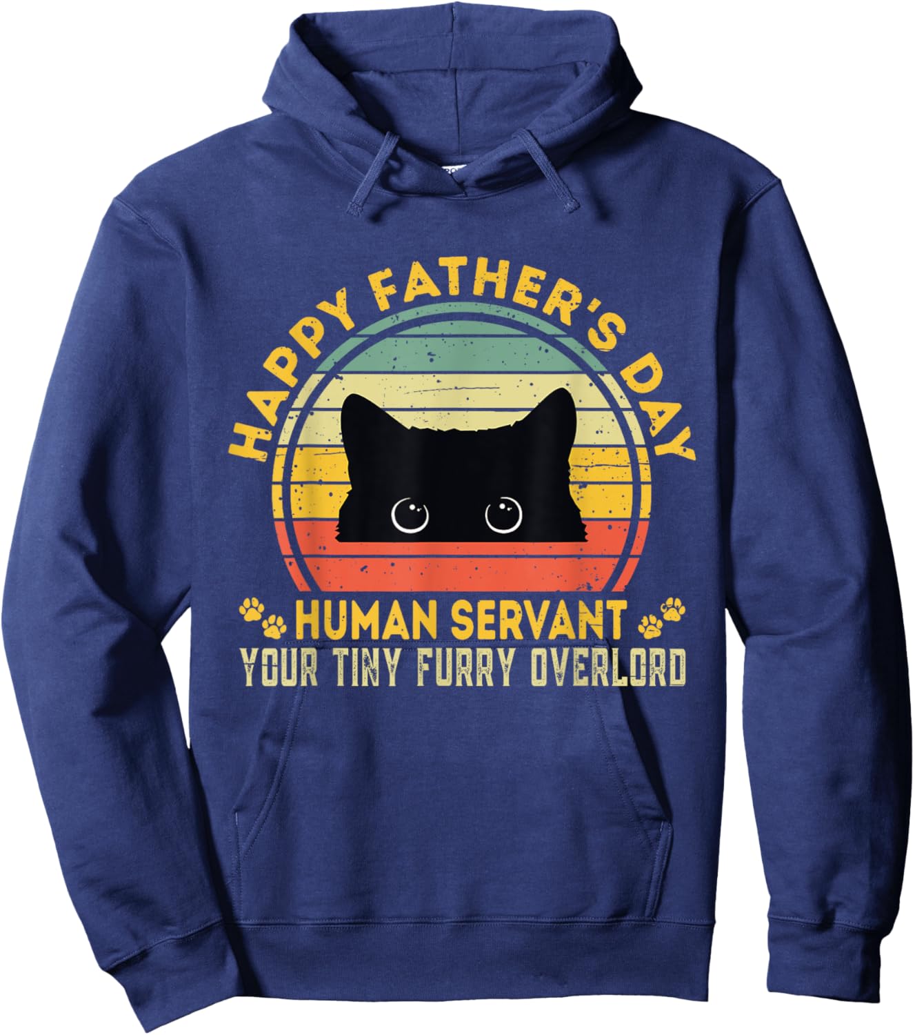 Happy Father's Day Human Servant Your Tiny Furry Overlord Hoodie - Hoodie | Navy
