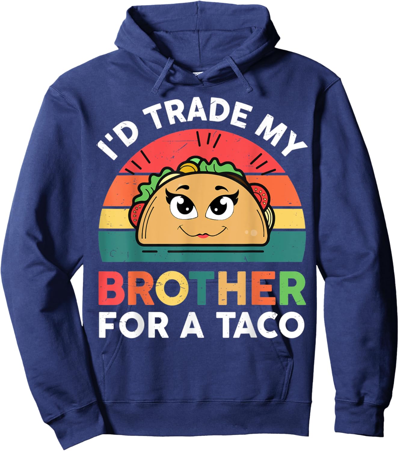 Taco Shirt Kids Men Women I'd Trade My Brother For A Taco Hoodie - Hoodie | Navy