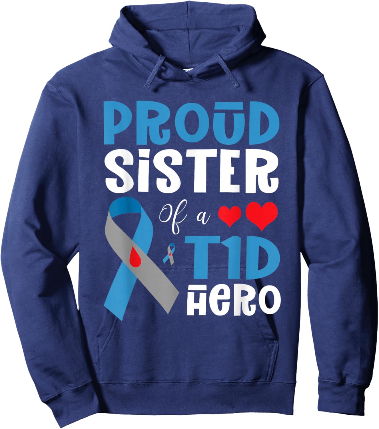 Proud Sister Of A T1D Hero Type 1 Diabetes Awareness Month Hoodie - Hoodie | Navy