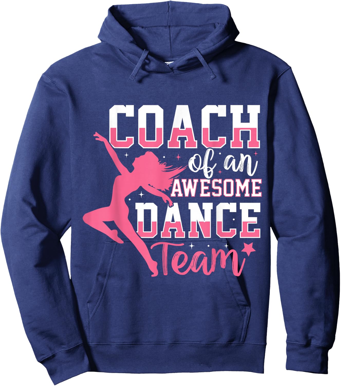 Coach Of An Awesome Dance Team Dance Coach Men Women Hoodie - Hoodie | Navy
