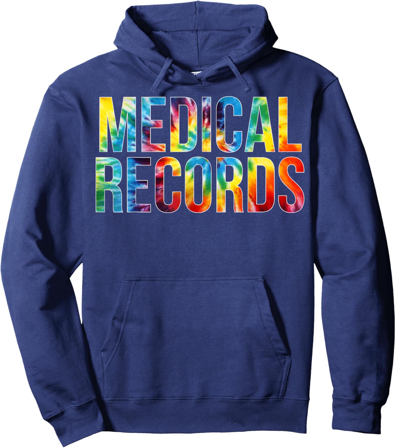 Medical Records Appreciation Day Tie Dye For Work Hoodie - Hoodie | Navy