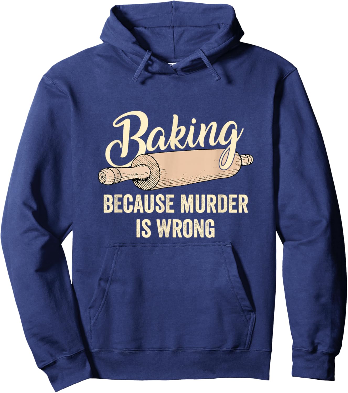 Baking Cause Murder Is Wrong Bake Pastry Chef Baker Hoodie - Hoodie | Navy