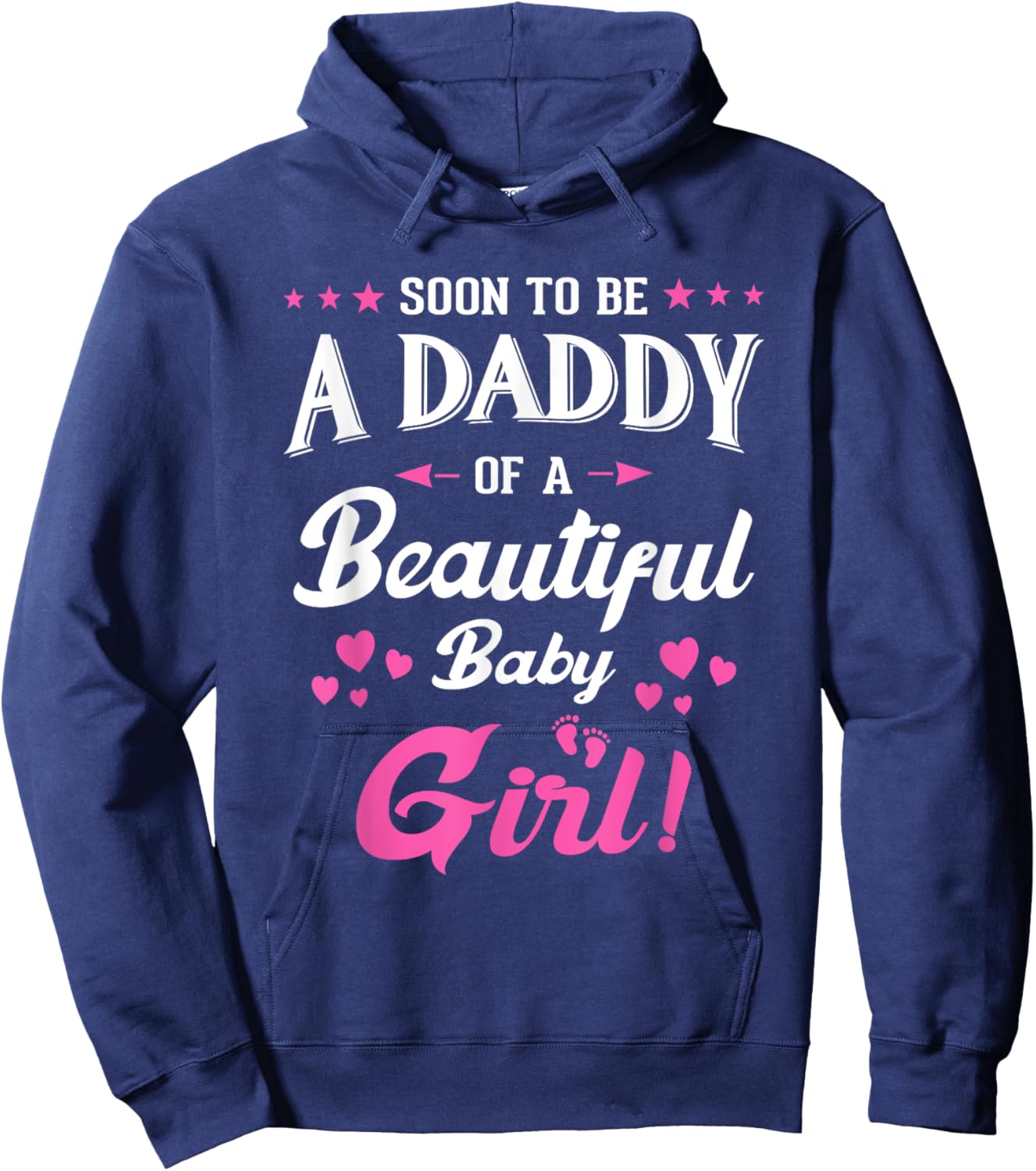 Soon To Be A Daddy Of A Girl New Papa Promoted Dad Fathers Hoodie - Hoodie | Navy