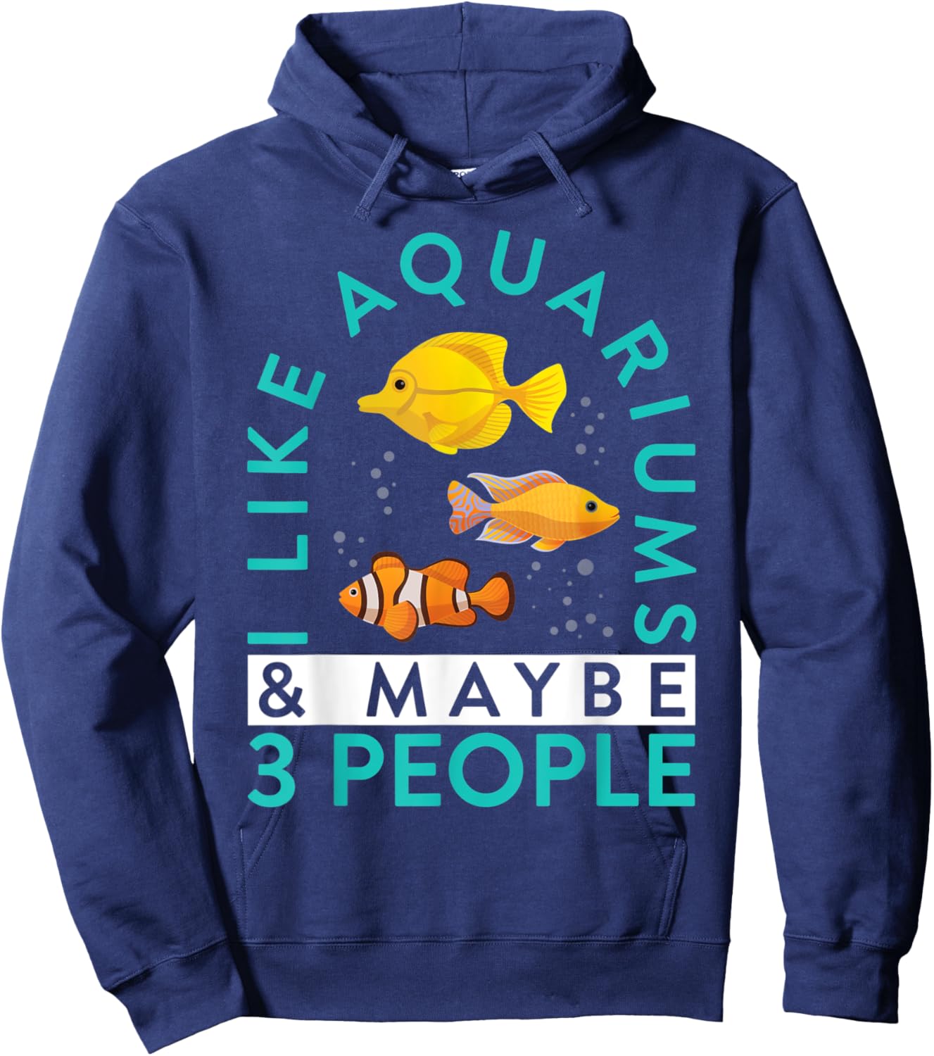Aquarium Owner I Like Aquariums & Maybe 3 People Keeping Hoodie - Hoodie | Navy