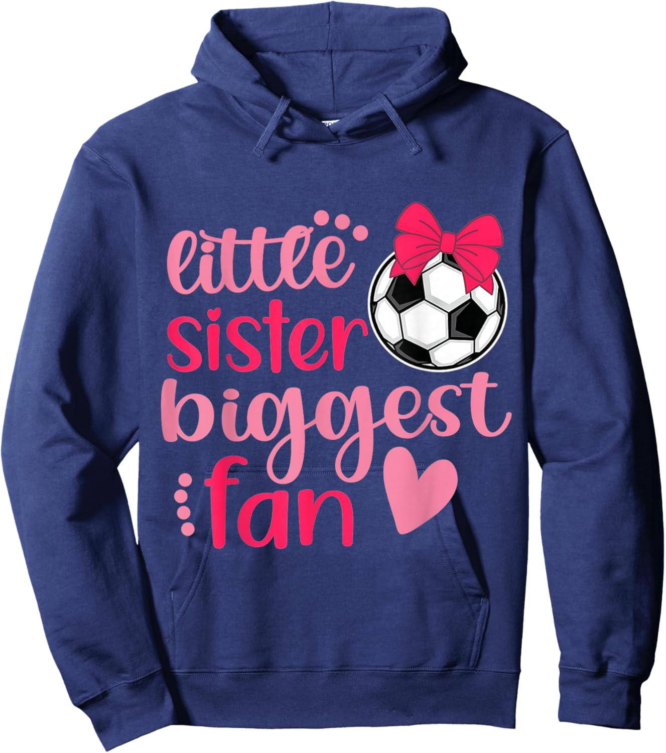 Soccer Sister Soccer Sis Funny Little Sister Biggest Fan Hoodie - Hoodie | Navy