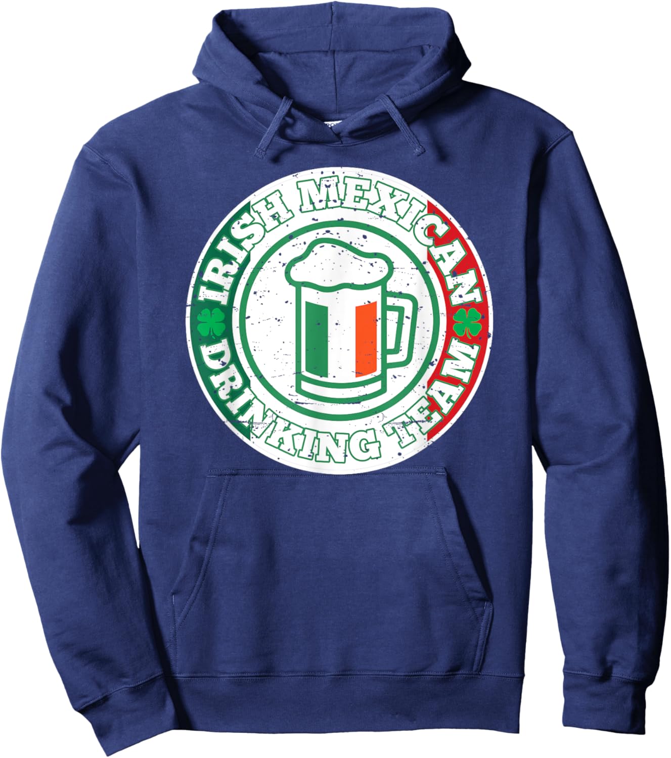 Irish Mexican Drinking Team Mexico Flag St. Patty's Hoodie - Hoodie | Navy