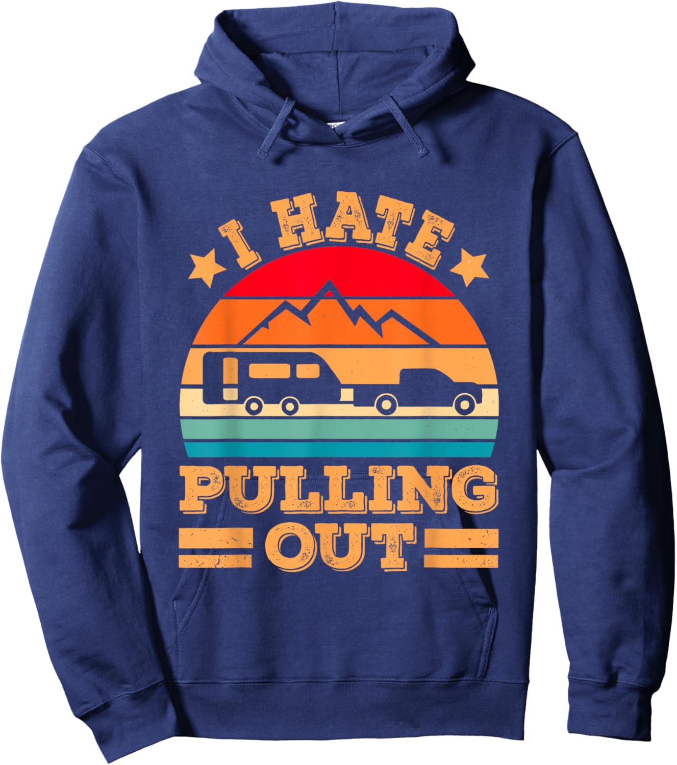 Retro Vintage Mountains I Hate Pulling Out Funny Camping Hoodie - Hoodie | Navy