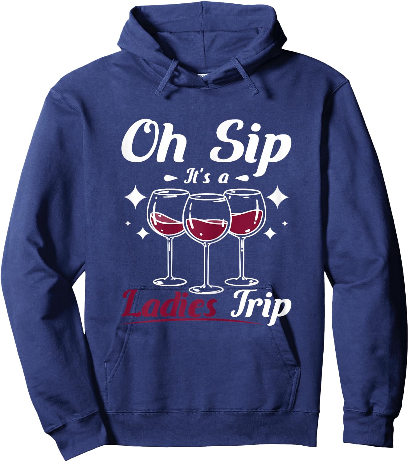 Wine lady, Oh sip it's a girls ladies trip Hoodie - Hoodie | Navy