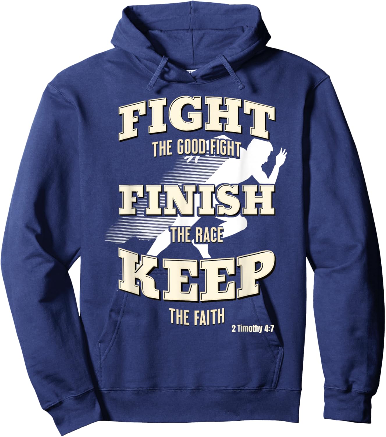 Fight the Good Fight, Finish the Race, Keep the Faith Hoodie - Hoodie | Navy