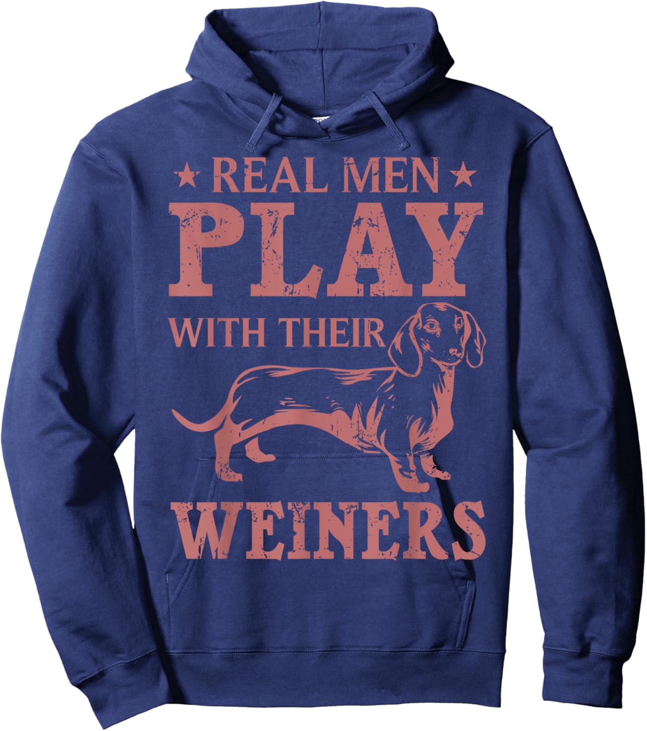 Funny Real Men Play With Their Weiners Cool Weiner Dog Gift Hoodie - Hoodie | Navy