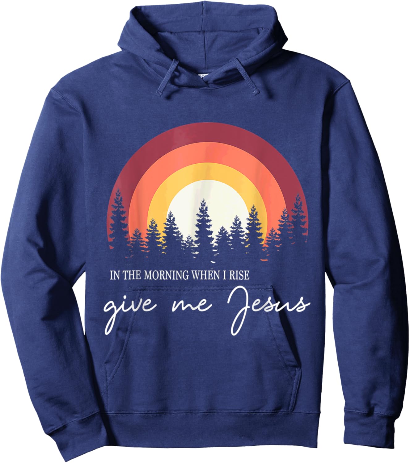 In The Morning When I Rise Give Me Jesus Rainbow Sunset Hoodie - Hoodie | Navy