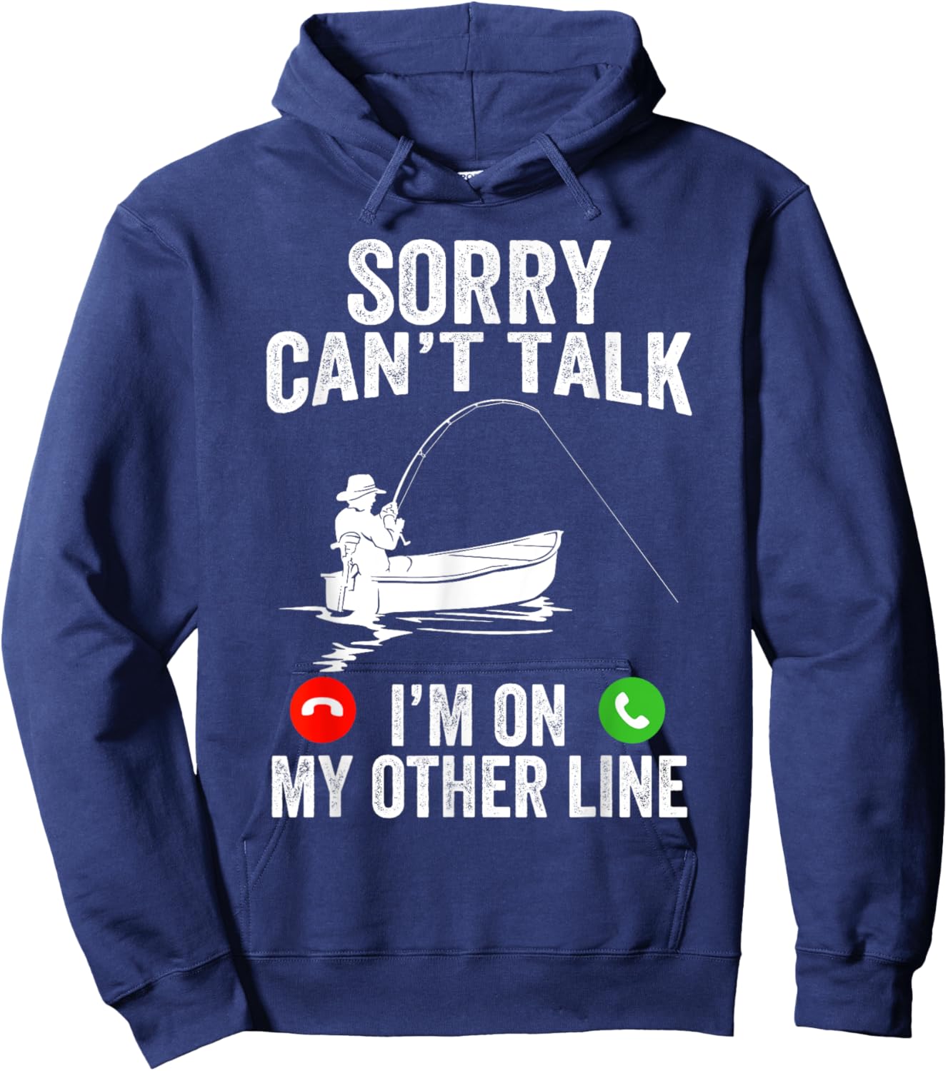 Funny Sorry I Can't Talk I'm On My Other Line Fishing Man Hoodie - Hoodie | Navy