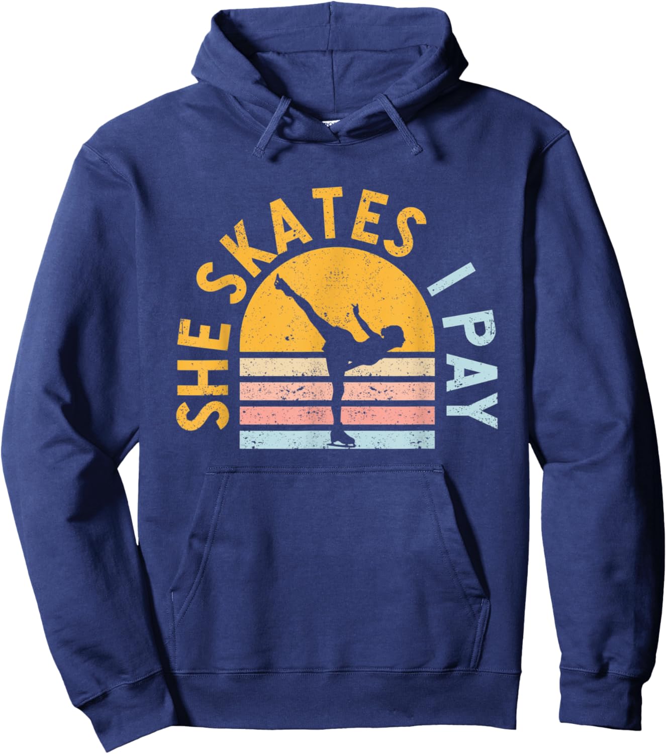 Figure Skating Dad She Skates I Pay Funny Ice Skater Daddy Hoodie - Hoodie | Navy