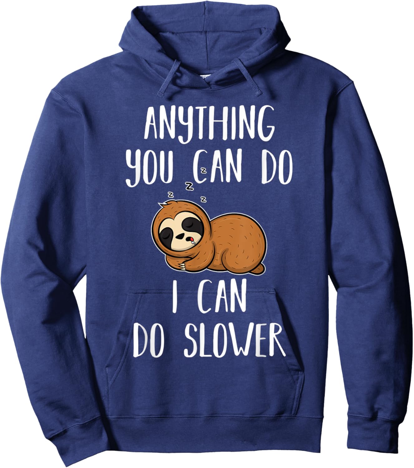 Anything you can do I can do slower - Sloth Hoodie - Hoodie | Navy