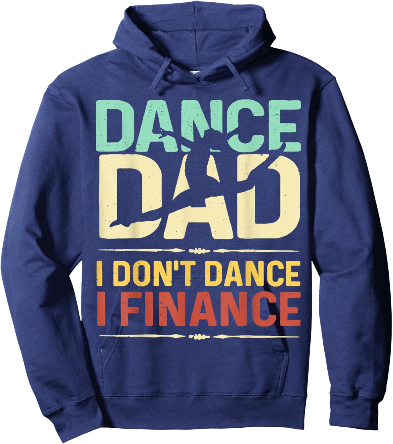 Dance Dad I Don't Dance I Finance Father's Day Hoodie - Hoodie | Navy