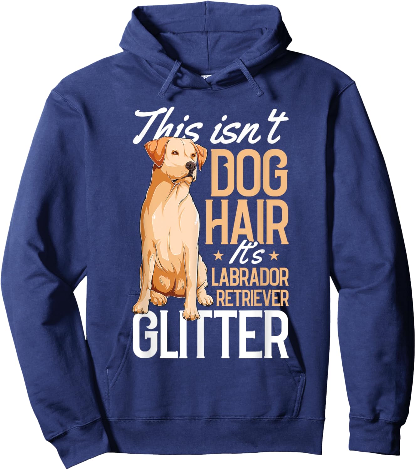 This Isnt Dog Hair Labrador Retriever Funny Puppy Pet Lover Hoodie - Hoodie | Navy