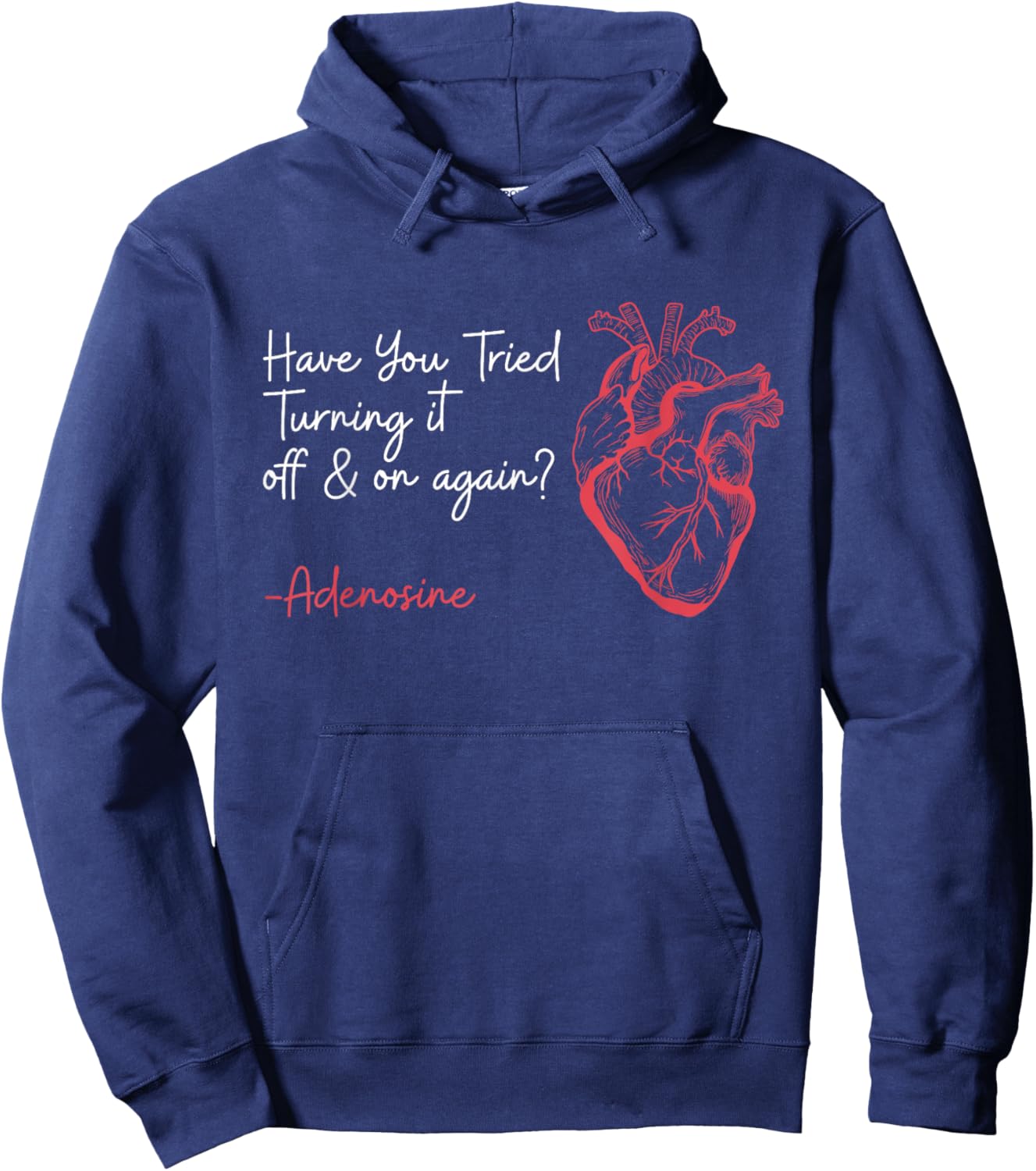 Have You Tried Turning It Off And On Again Adenosine Heart Hoodie - Hoodie | Navy