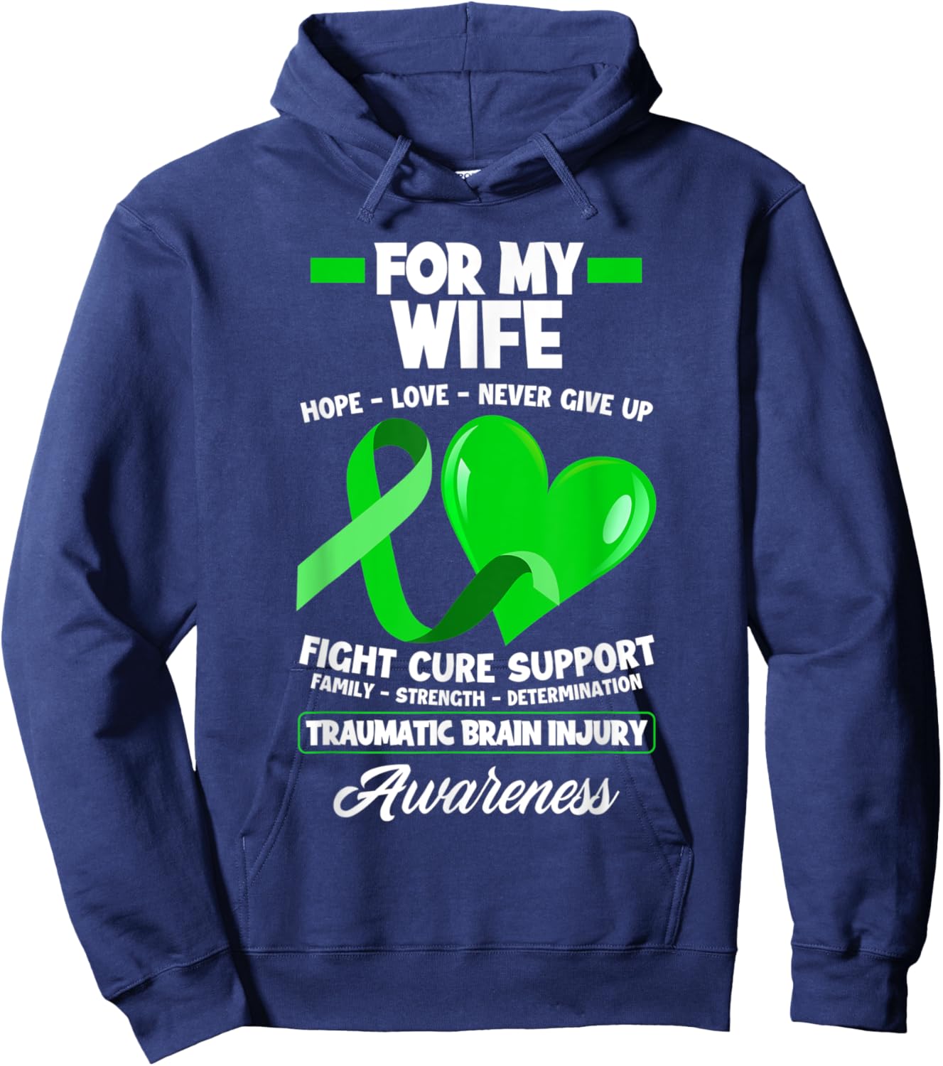 I Wear Green For My Wife TBI Brain Injury Awareness Hoodie - Hoodie | Navy