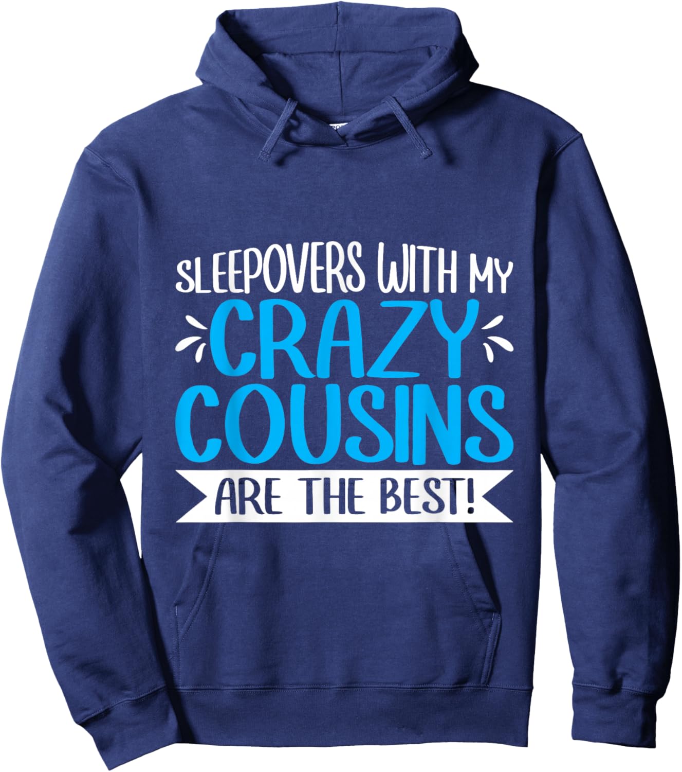 Sleepovers With My Crazy Cousins Are The Best! Hoodie - Hoodie | Navy