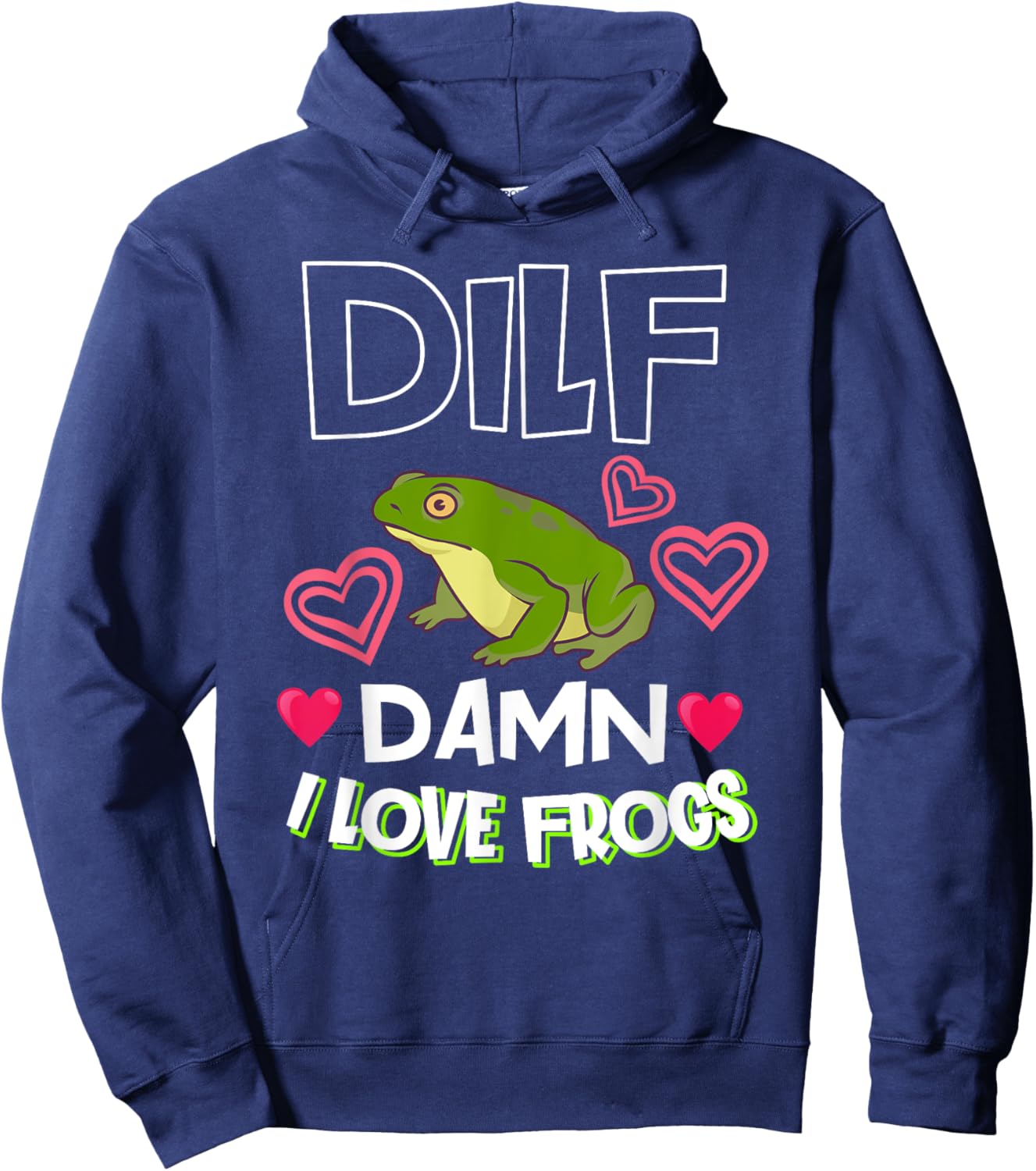 DILF Damn I Love Frogs Gift Frog Keeper Or Frog Lover Hoodie - Hoodie | Navy