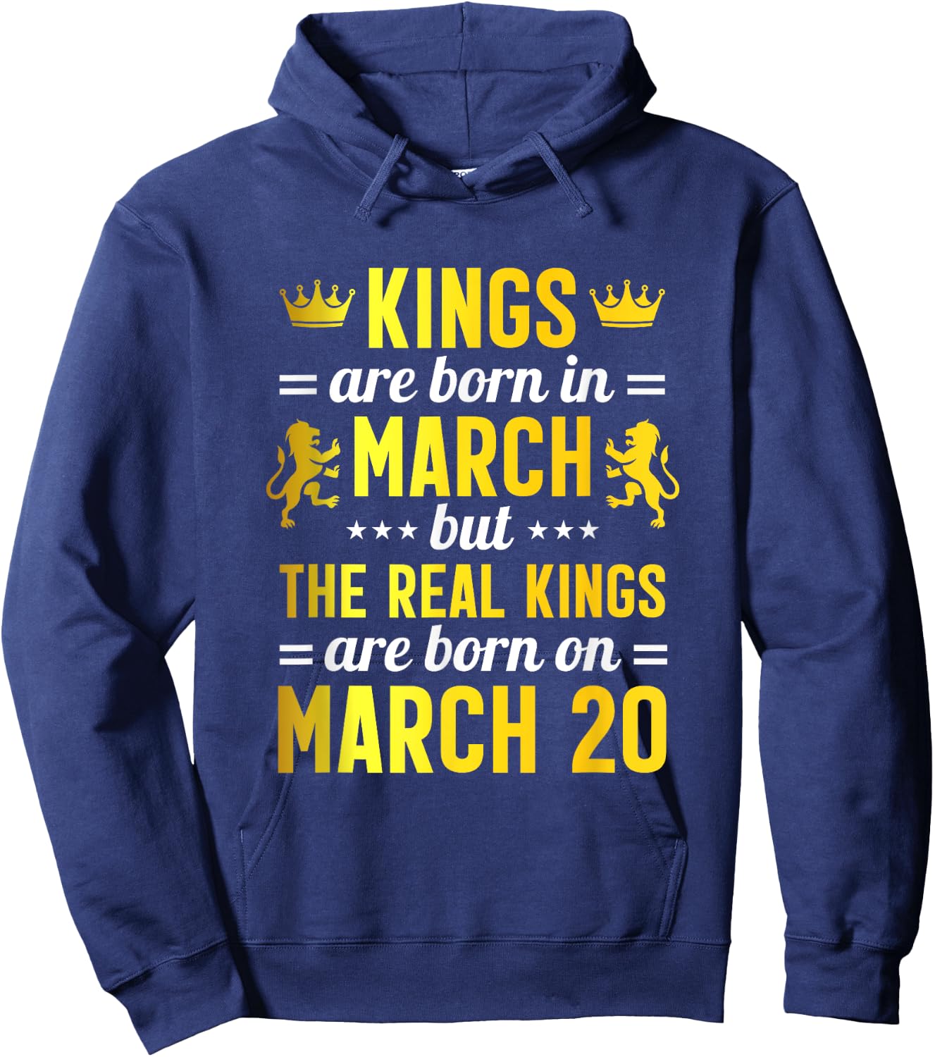 Kings Are Born In March Real Kings Are Born on March 20 Hoodie - Hoodie | Navy