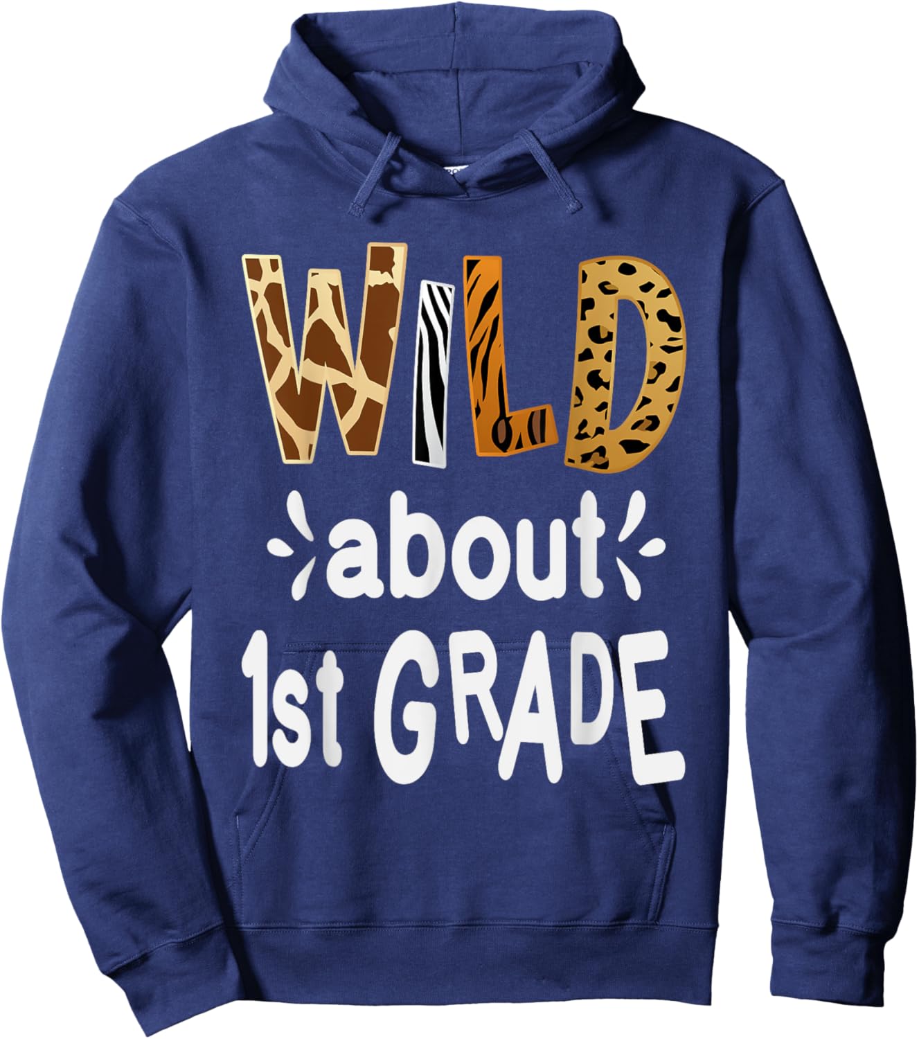 Wild about 1St Grade, Teacher Student First Day Of School Men Women Girls Kids Hoodie - Hoodie | Navy
