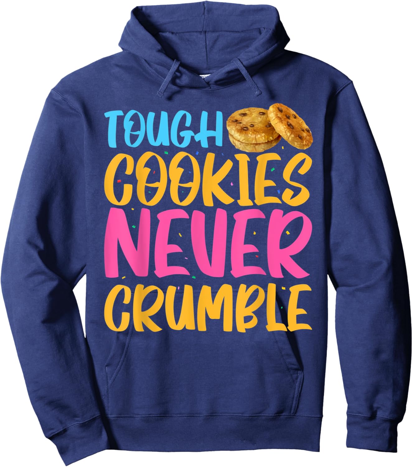 Tough Cookies Never Crumble Hoodie - Hoodie | Navy