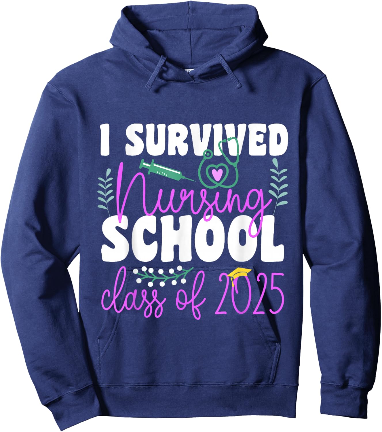 I Survived Nursing School Class Of 2025 New Nurse Graduation Hoodie - Hoodie | Navy