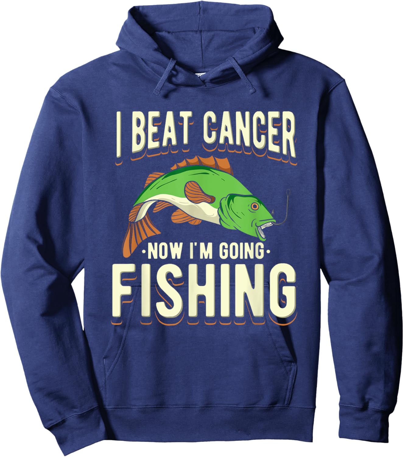 I Beat Cancer Now I'm Going Fishing Hoodie - Hoodie | Navy