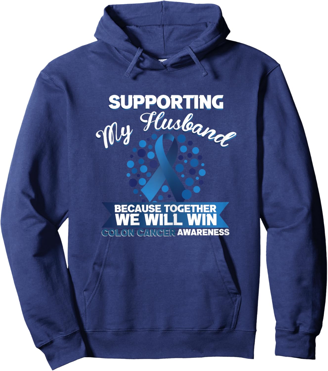Supporting My Husband Because Together We Will Win Cancer Hoodie - Hoodie | Navy