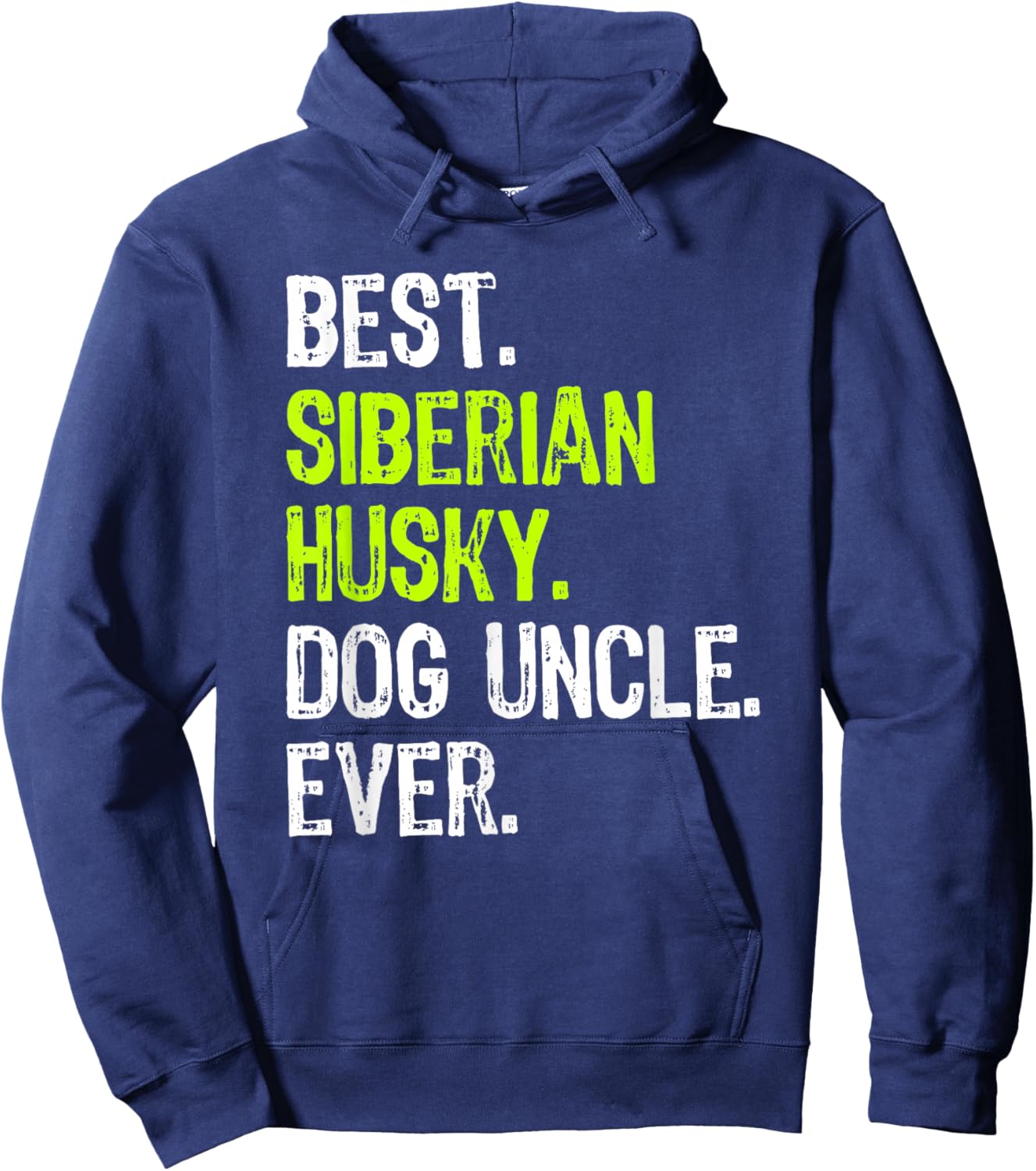 Best Siberian Husky Dog Uncle Ever Hoodie - Hoodie | Navy