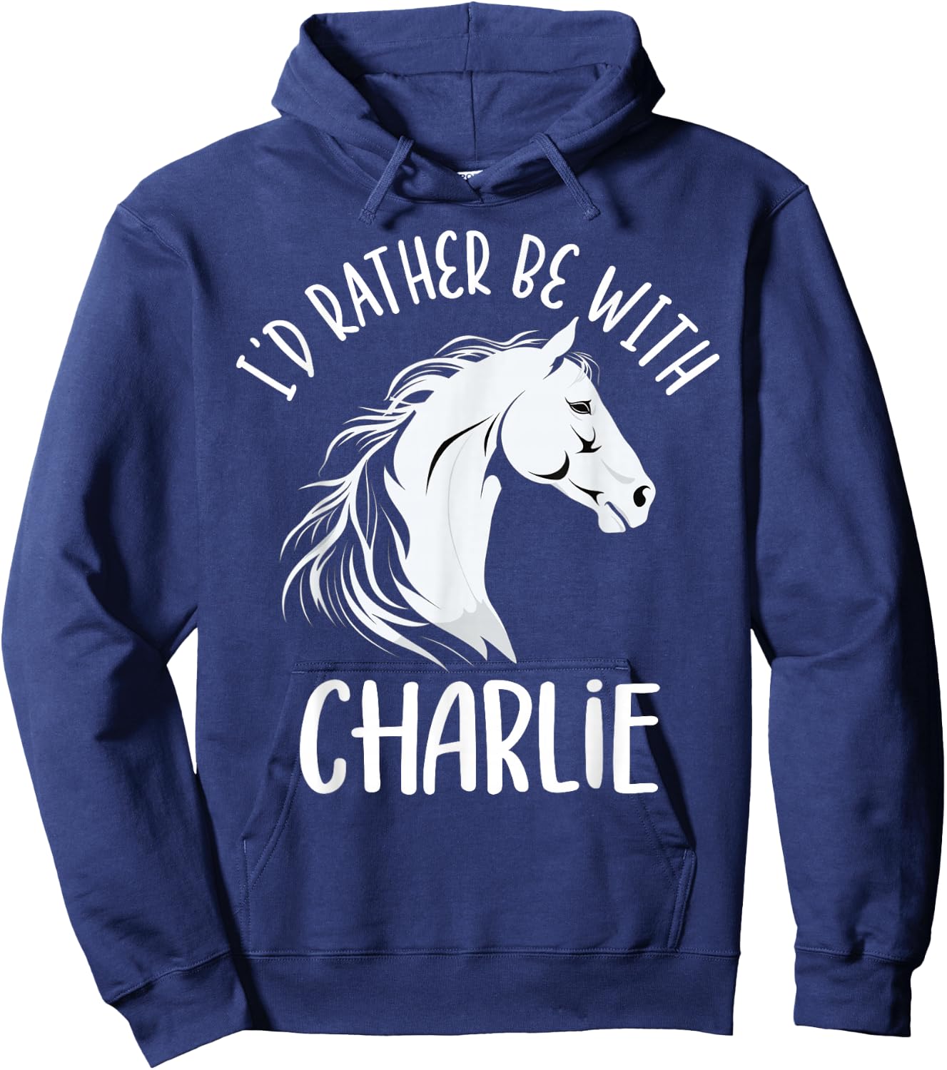 Personalized Horse Name I'd Rather Be With Charlie Horse Hoodie - Hoodie | Navy