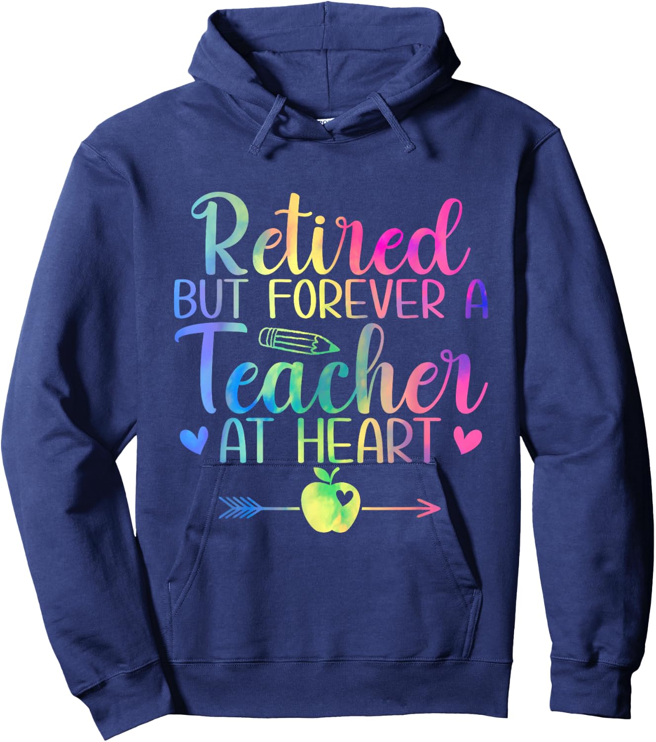 Retired But Forever A Teacher At Heart Retirement Hoodie - Hoodie | Navy