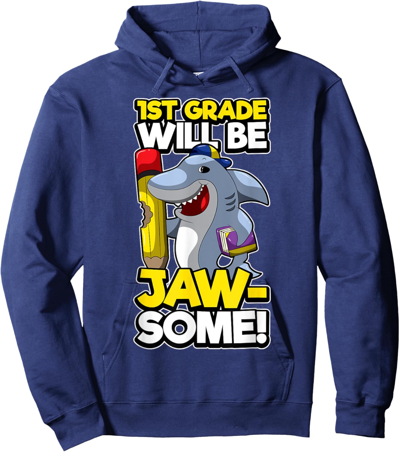 First Grade Funny Shark Pun JAWSOME 1st Day Of School Hoodie - Hoodie | Navy