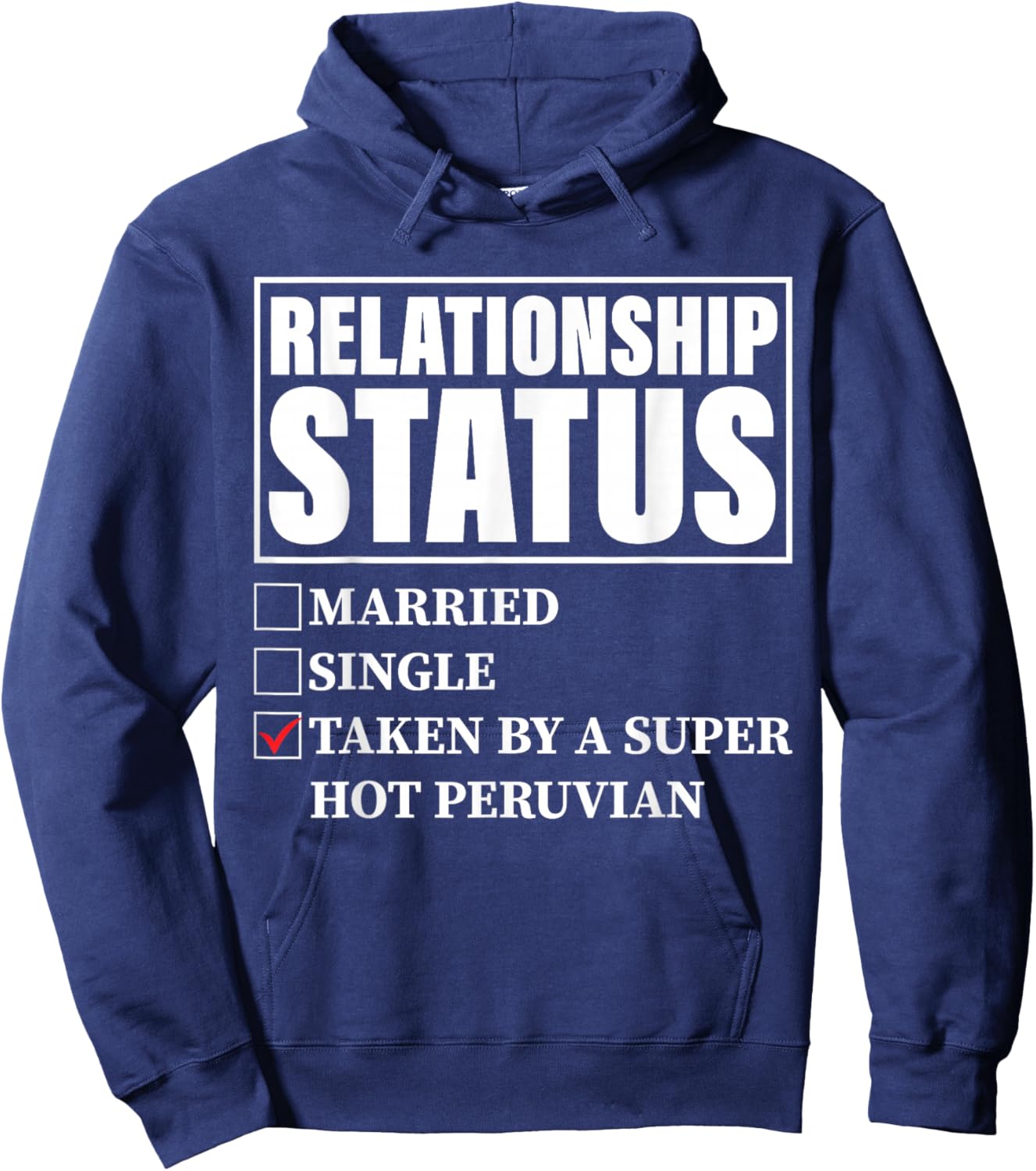 Peru Relationship Status - Taken By Super Hot Peruvian Hoodie - Hoodie | Navy