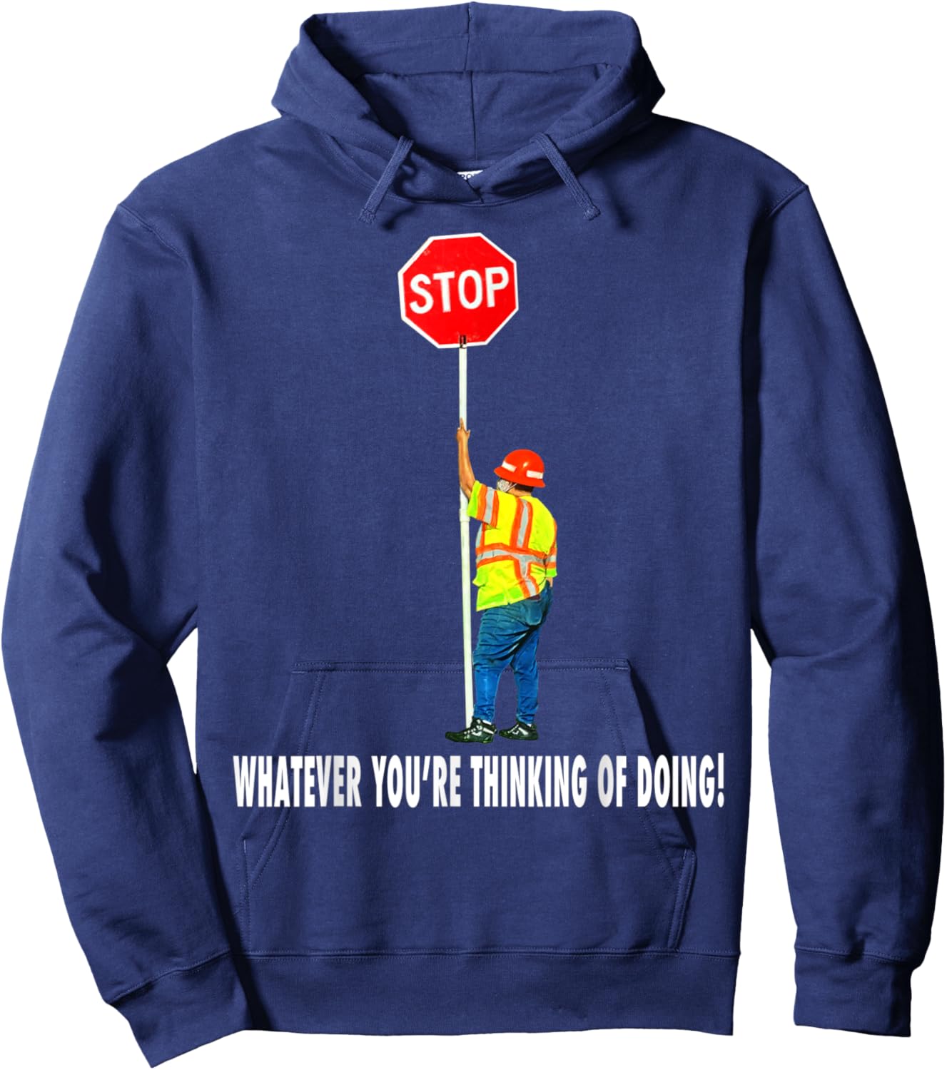 Flagger Traffic Control Stop Whatever Hoodie - Hoodie | Navy