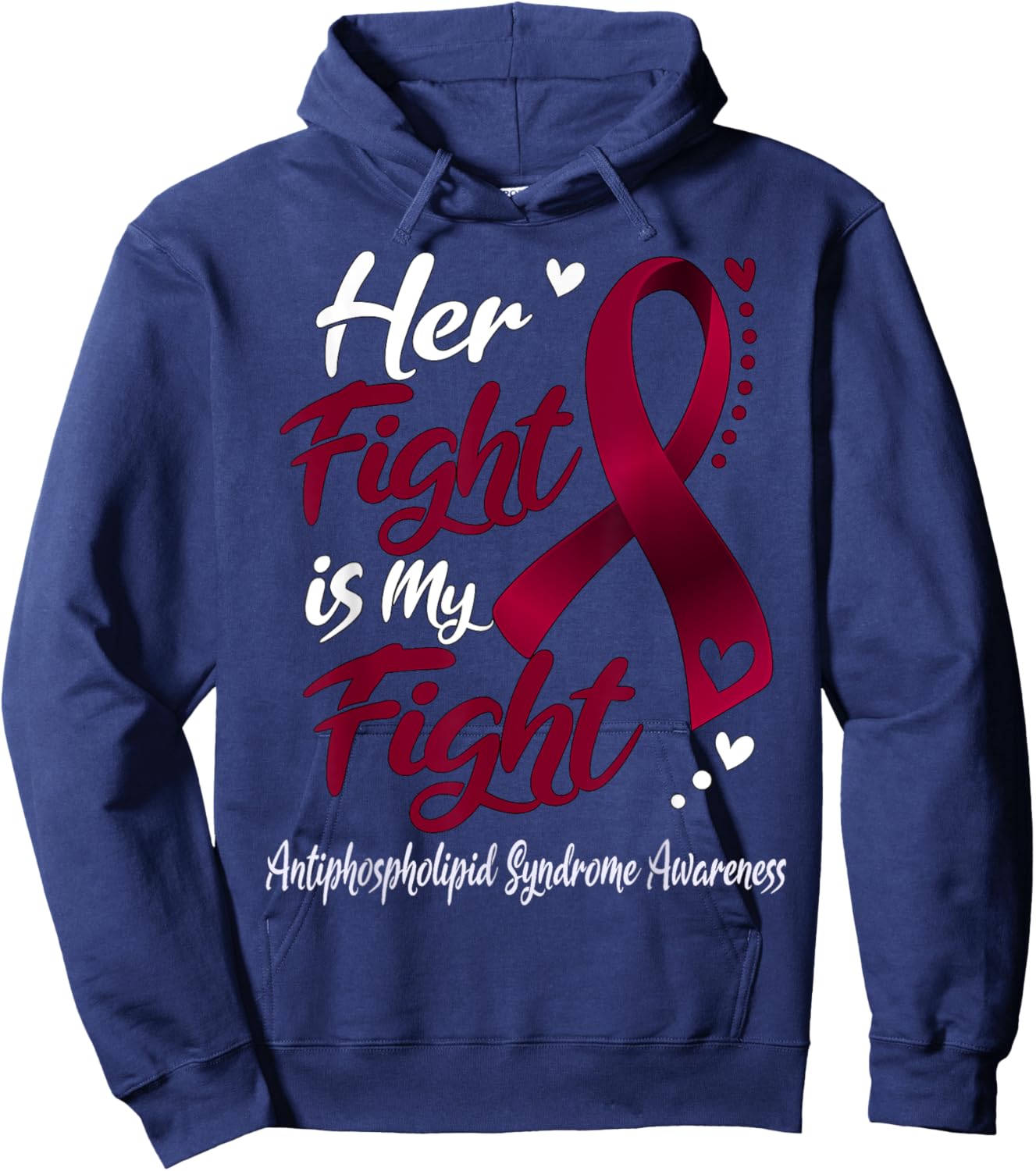Her Fight Is My Fight Antiphospholipid Syndrome Awareness Hoodie - Hoodie | Navy