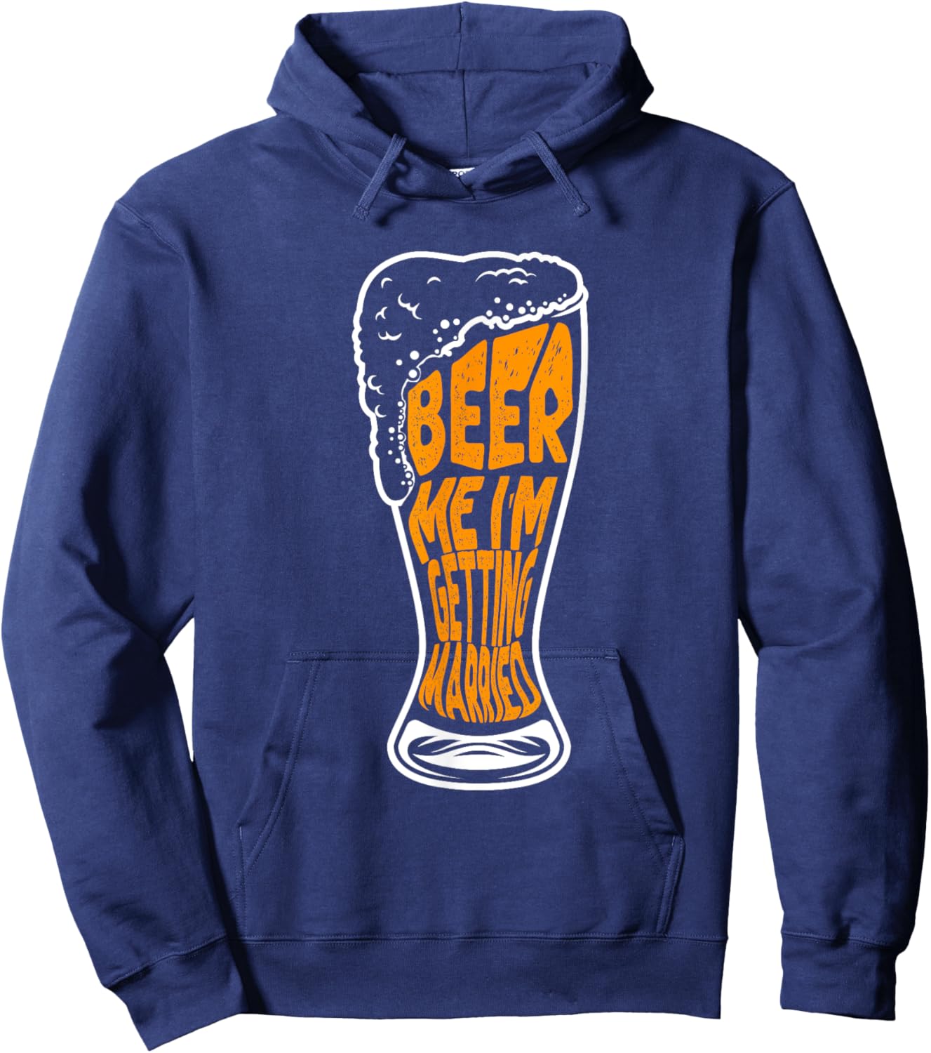 Beer Me I'm Getting Married Hoodie - Hoodie | Navy