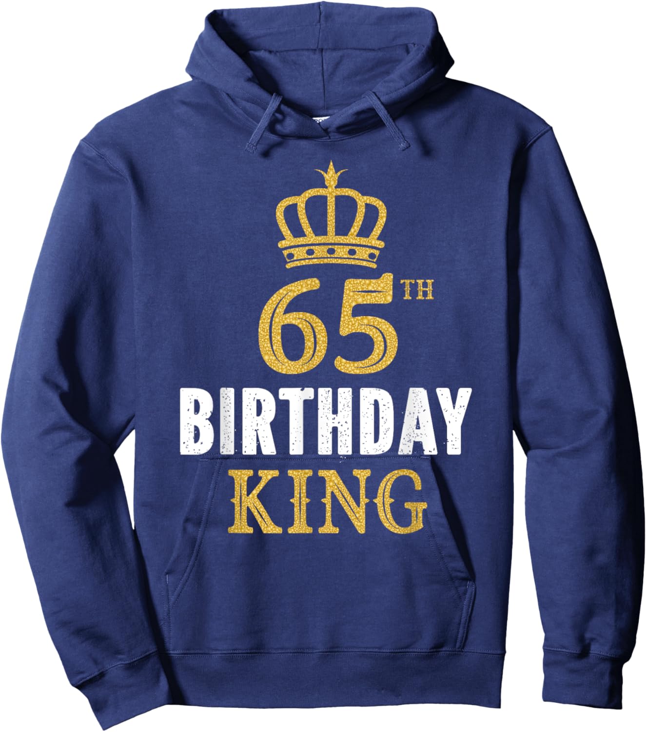 Happy 65th Birthday King 65 Years Old Party Ideas Hoodie - Hoodie | Navy