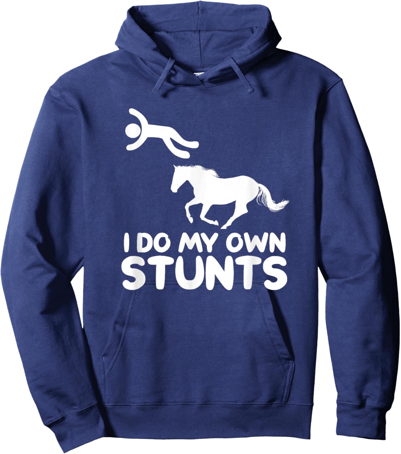 I Do My Own Stunts Horse Rider Equestrian Horseback Riding Hoodie - Hoodie | Navy